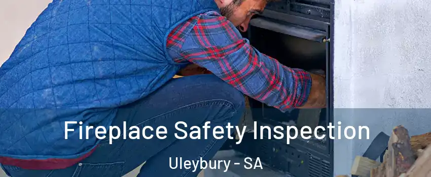 Fireplace Safety Inspection Uleybury - SA