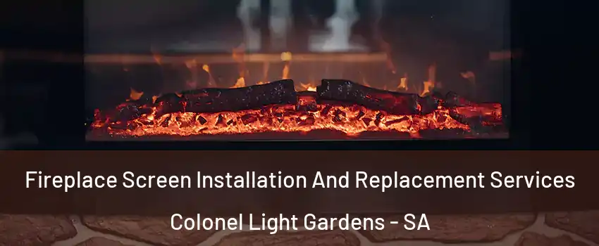 Fireplace Screen Installation And Replacement Services Colonel Light Gardens - SA