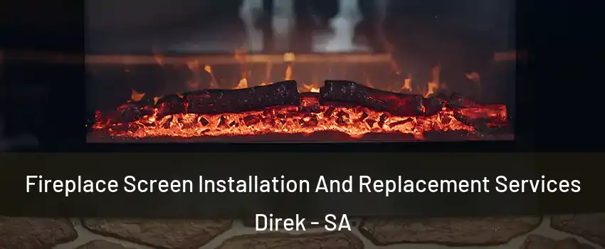 Fireplace Screen Installation And Replacement Services Direk - SA