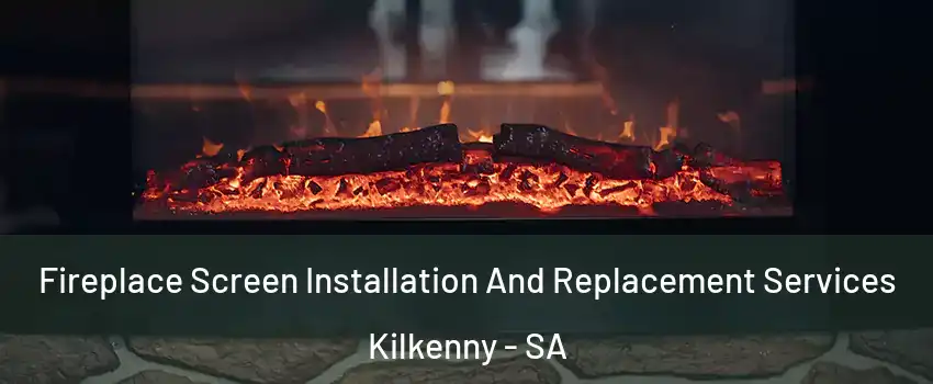 Fireplace Screen Installation And Replacement Services Kilkenny - SA