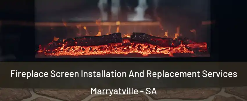 Fireplace Screen Installation And Replacement Services Marryatville - SA