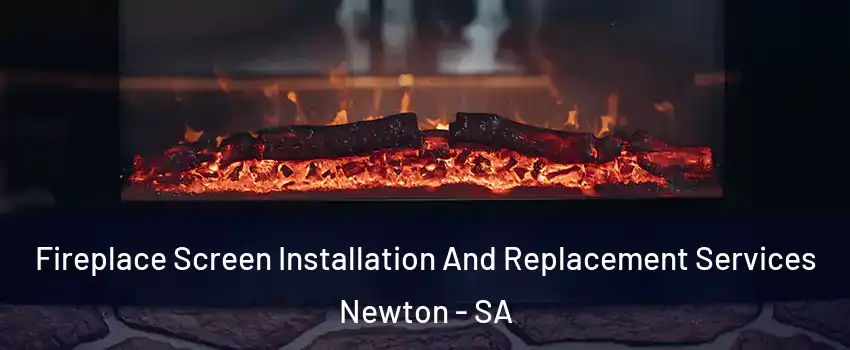  Fireplace Screen Installation And Replacement Services Newton - SA