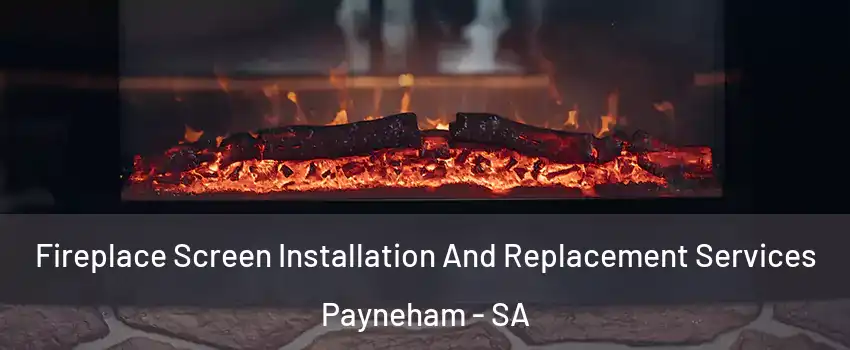 Fireplace Screen Installation And Replacement Services Payneham - SA