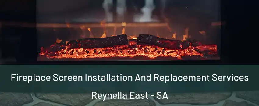Fireplace Screen Installation And Replacement Services Reynella East - SA