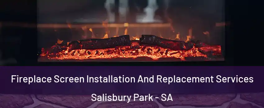 Fireplace Screen Installation And Replacement Services Salisbury Park - SA