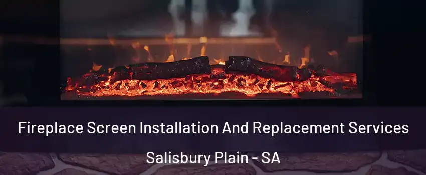  Fireplace Screen Installation And Replacement Services Salisbury Plain - SA