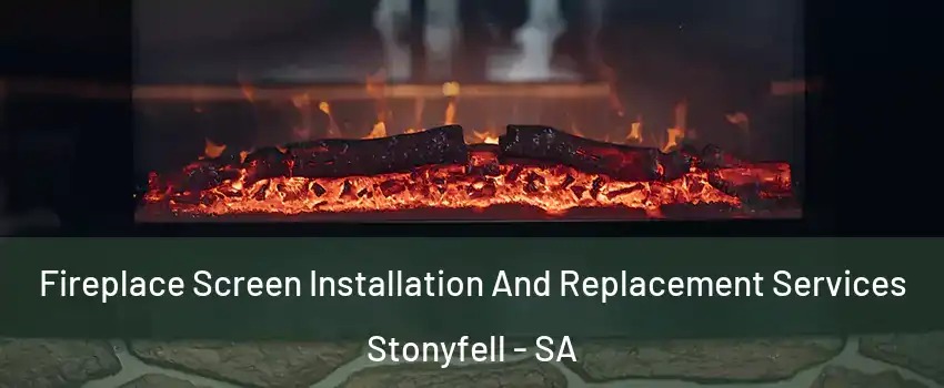 Fireplace Screen Installation And Replacement Services Stonyfell - SA