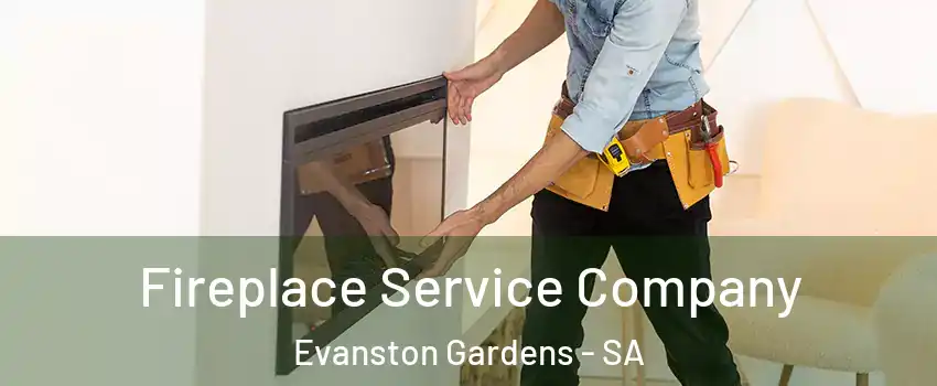 Fireplace Service Company Evanston Gardens - SA