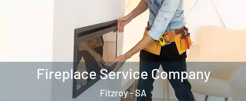 Fireplace Service Company Fitzroy - SA