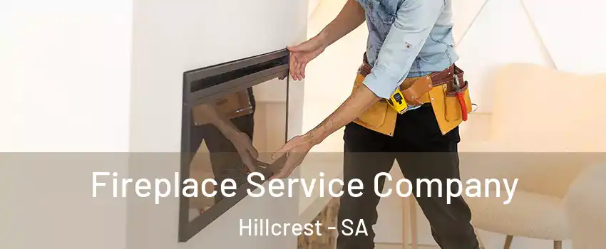 Fireplace Service Company Hillcrest - SA