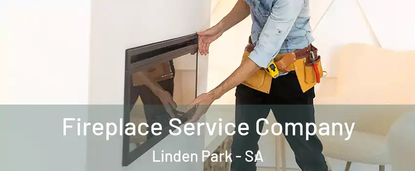 Fireplace Service Company Linden Park - SA