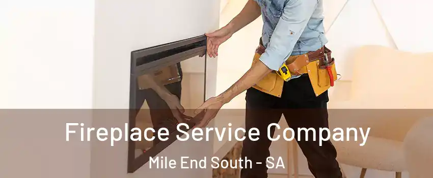 Fireplace Service Company Mile End South - SA