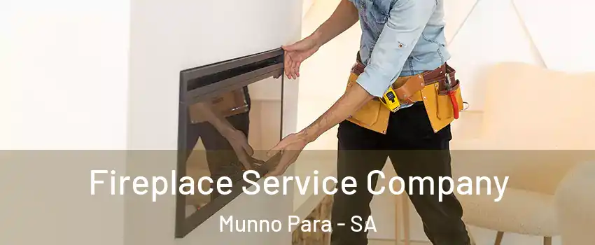 Fireplace Service Company Munno Para - SA