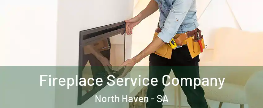 Fireplace Service Company North Haven - SA
