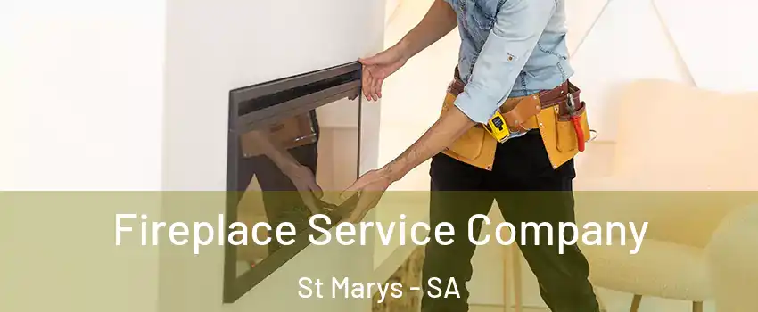 Fireplace Service Company St Marys - SA