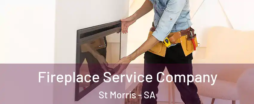 Fireplace Service Company St Morris - SA