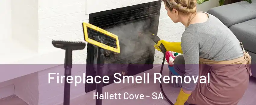 Fireplace Smell Removal Hallett Cove - SA