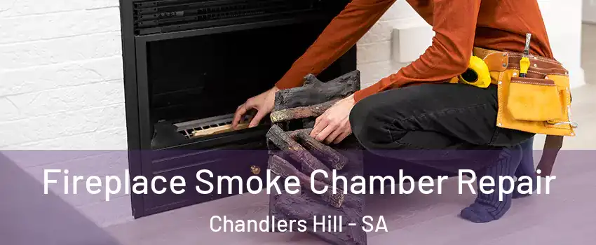 Fireplace Smoke Chamber Repair Chandlers Hill - SA