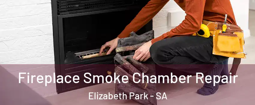Fireplace Smoke Chamber Repair Elizabeth Park - SA