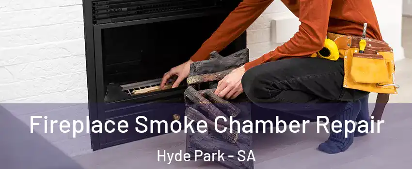Fireplace Smoke Chamber Repair Hyde Park - SA