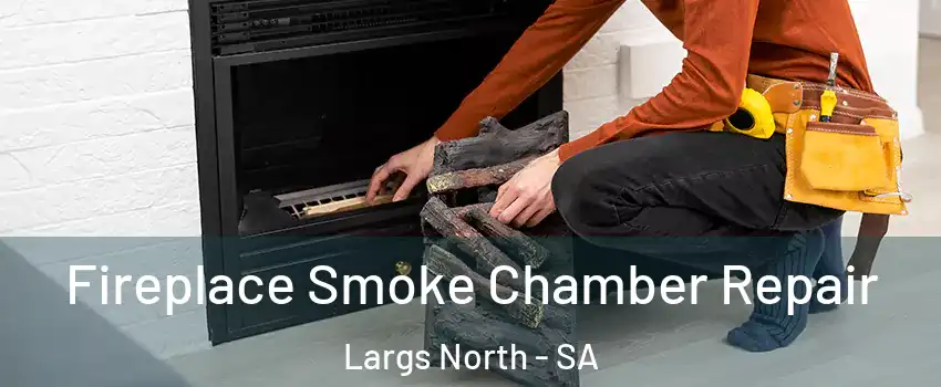 Fireplace Smoke Chamber Repair Largs North - SA