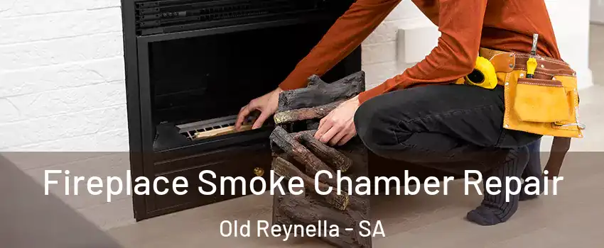 Fireplace Smoke Chamber Repair Old Reynella - SA