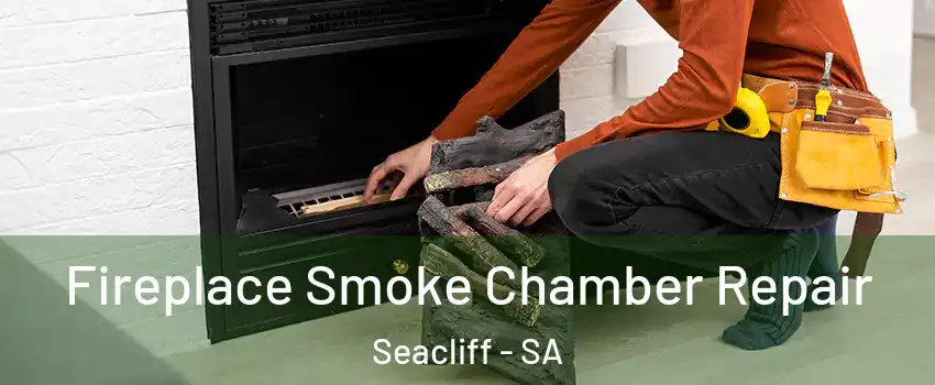Fireplace Smoke Chamber Repair Seacliff - SA