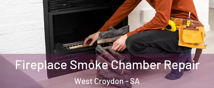 Fireplace Smoke Chamber Repair West Croydon - SA