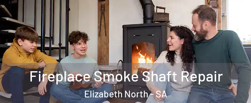  Fireplace Smoke Shaft Repair Elizabeth North - SA