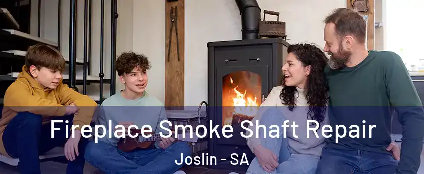 Fireplace Smoke Shaft Repair Joslin - SA
