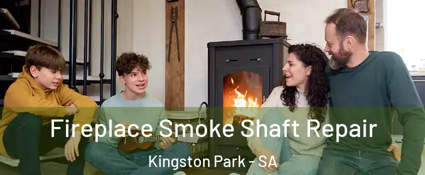 Fireplace Smoke Shaft Repair Kingston Park - SA
