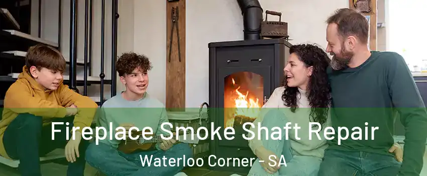 Fireplace Smoke Shaft Repair Waterloo Corner - SA