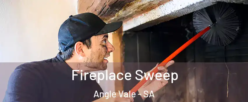 Fireplace Sweep Angle Vale - SA