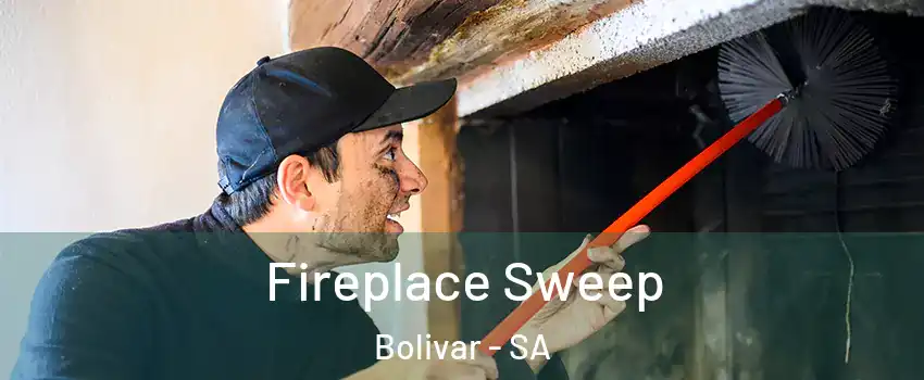  Fireplace Sweep Bolivar - SA