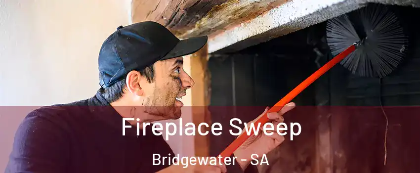  Fireplace Sweep Bridgewater - SA