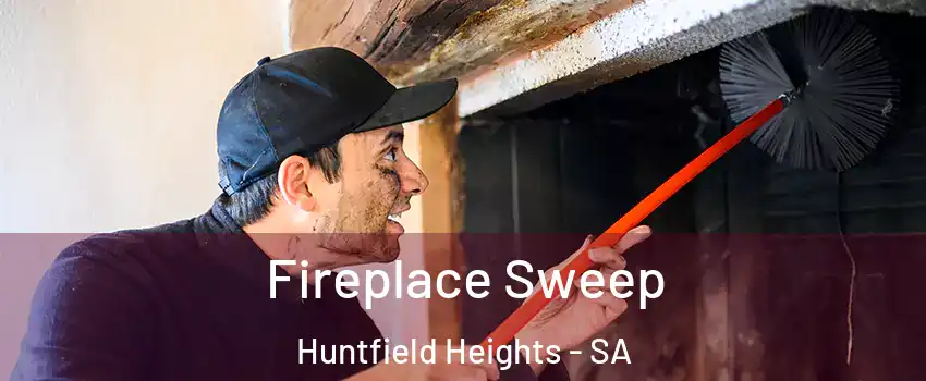 Fireplace Sweep Huntfield Heights - SA