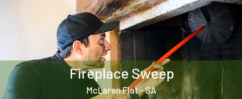 Fireplace Sweep McLaren Flat - SA