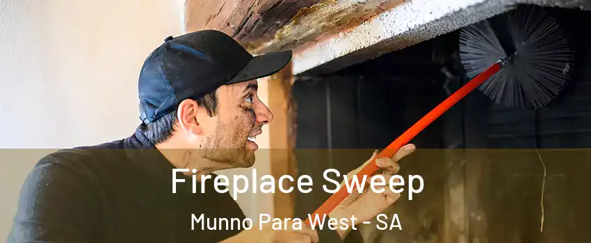 Fireplace Sweep Munno Para West - SA