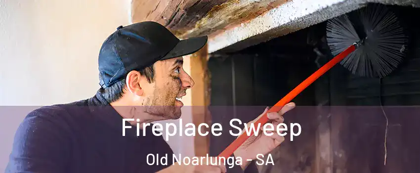 Fireplace Sweep Old Noarlunga - SA