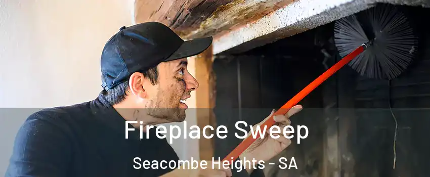 Fireplace Sweep Seacombe Heights - SA