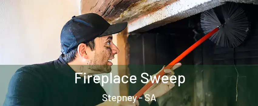 Fireplace Sweep Stepney - SA