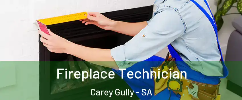  Fireplace Technician Carey Gully - SA