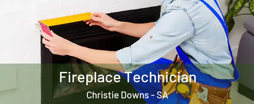  Fireplace Technician Christie Downs - SA