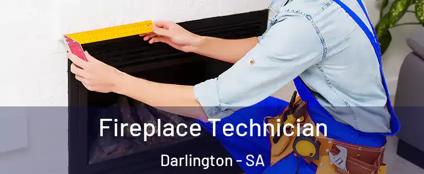  Fireplace Technician Darlington - SA