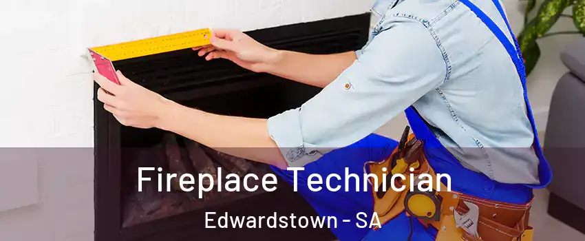 Fireplace Technician Edwardstown - SA