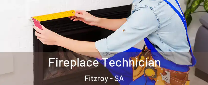 Fireplace Technician Fitzroy - SA