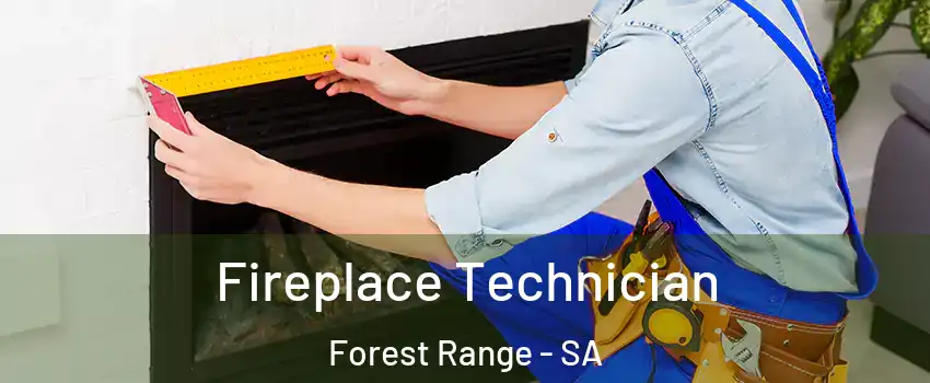  Fireplace Technician Forest Range - SA