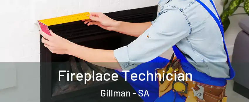 Fireplace Technician Gillman - SA