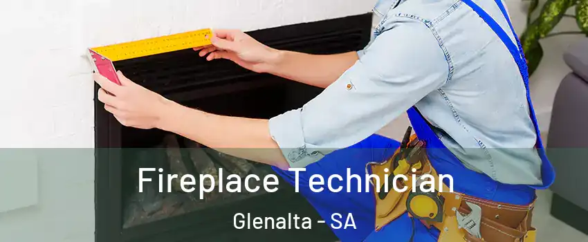 Fireplace Technician Glenalta - SA