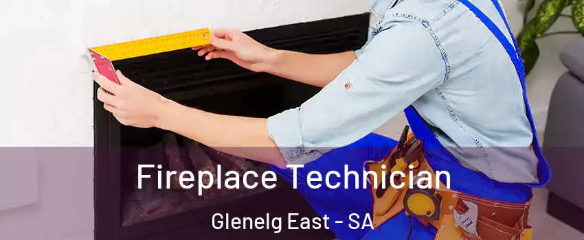  Fireplace Technician Glenelg East - SA